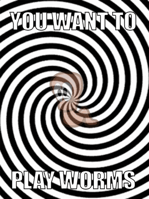 a black and white hypnotic spiral with the words you want to play worms