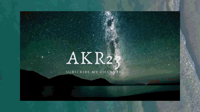 a sign that says akr23 subscribe my channel with a starry night sky in the background