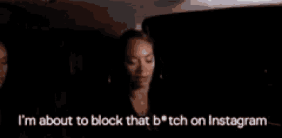 a woman is talking to a man in a car and says i 'm about to block that bitch on instagram