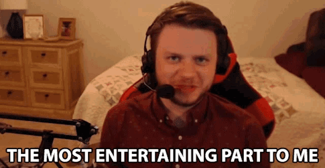 a man wearing headphones and a microphone says " the most entertaining part to me "