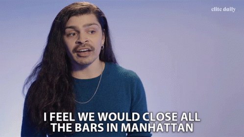 I Feel We Would Close All The Bars In Manhattan Bustle GIF - I Feel We Would Close All The Bars In Manhattan Bustle Party GIFs