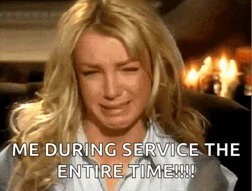 a blonde woman is crying with the words me during service the entire time