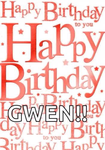 a birthday card that says happy birthday gwen !!