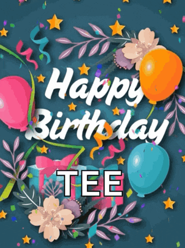 a birthday card that says happy birthday tee with balloons and flowers