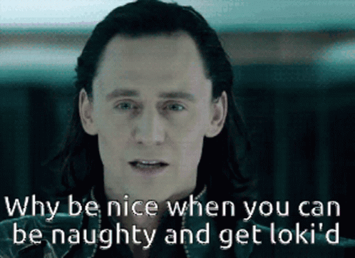Loki Why GIF - Loki Why Be Nice GIFs