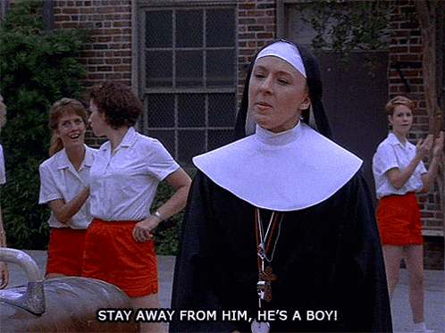 a nun says " stay away from him , he 's a boy "