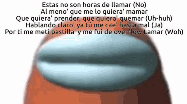 a cartoon among us character with the words " estas no son horas de llamar ( no ) "