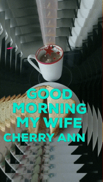 a picture of a cup of coffee and a plate of toast with the words good morning my wife cherry ann