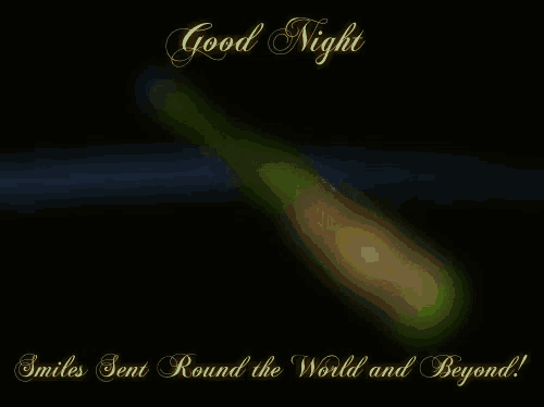 a poster that says good night smiles sent round the world and beyond on it