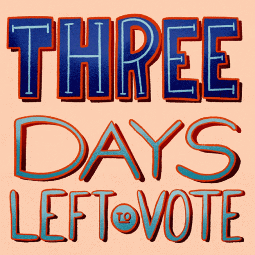 Three Days Three Days Left To Vote GIF - Three Days Three Days Left To Vote Go Vote GIFs