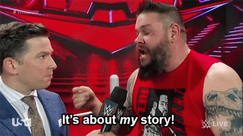 Wwe Kevin Owens GIF - Wwe Kevin Owens Its About My Story GIFs