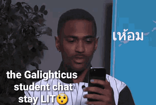 a man is holding a cell phone with the words " the galighticus student chat stay lit " on the bottom