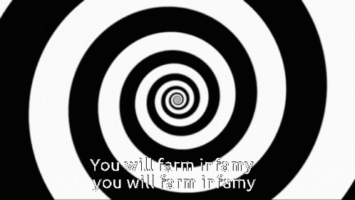 a black and white hypnotic spiral with the words " you will farm infamy "