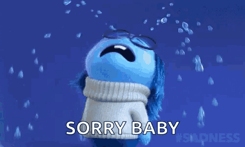 sadness from inside out is crying and saying sorry baby .