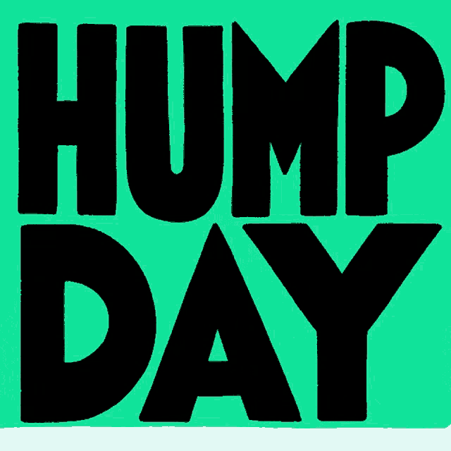 a green background with the words hump day in black
