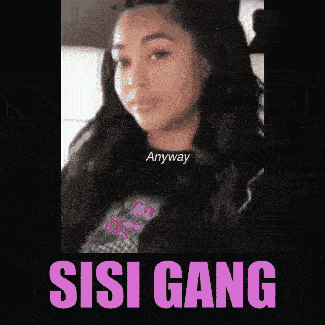 a picture of a woman with the words sisi gang on it