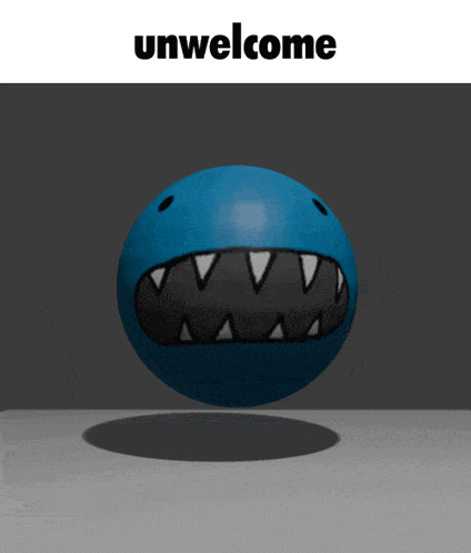 a blue ball with a black face and the words unwelcome above it