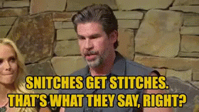 Snitches Get Stitches  - The Joe Schmo Show GIF - Snitch Snitches Get Stitches The Joe Schmo Show GIFs
