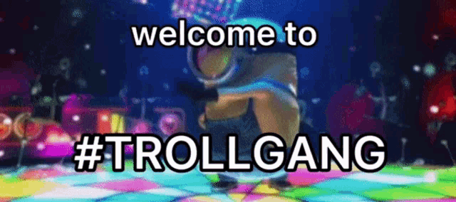a cartoon character is dancing on a disco floor with the words welcome to troll gang