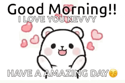 a cartoon of a bear with hearts around it and the words `` good morning ! i love you kevvy have a amazing day ''