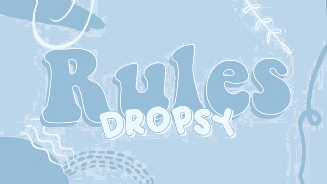a blue background with the words rules dropsy in white letters