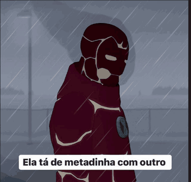a cartoon of a superhero standing in the rain with the words ela ta de metadinha com outro below him