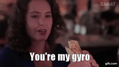 Youre My Gyro Hungry GIF - Youre My Gyro Hungry Yum GIFs