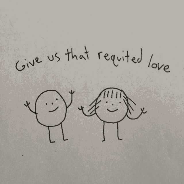 a drawing of two people with the words " give us that requited love " below them