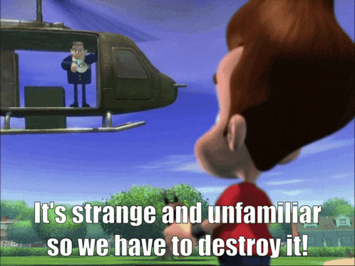 a cartoon character says it 's strange and unfamiliar