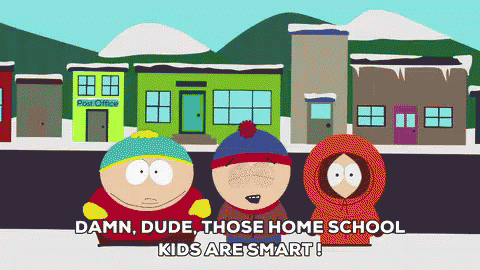 Those Homeschool Kids Are Smart! GIF - Homeschool Homeschool Kids South Park GIFs