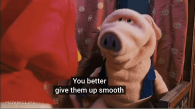 a stuffed pig with the words you better give them up smooth on it
