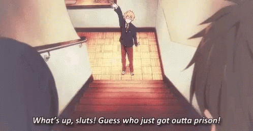 Free Anime GIF - Free Anime Whats Up Sluts Guess Who Just Got Outta Prison GIFs