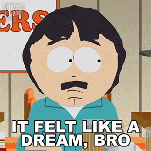 It Felt Like A Dream Bro Randy Marsh GIF - It Felt Like A Dream Bro Randy Marsh South Park GIFs
