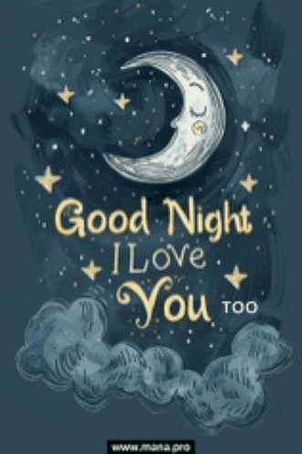 a drawing of a crescent moon with the words " good night i love you too "