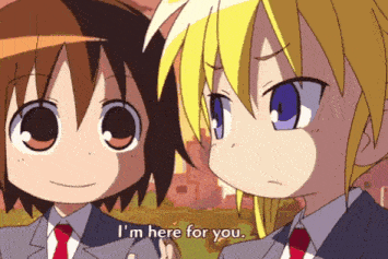 a cartoon character says i 'm here for you