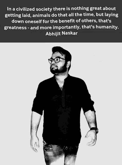 a black and white photo of a man with a quote from abhijit naskar