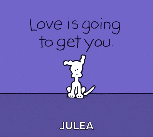 a cartoon of a dog surrounded by pink hearts that say love is going to get you julea
