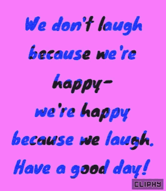 a pink background with the words we don t laugh because we 're happy