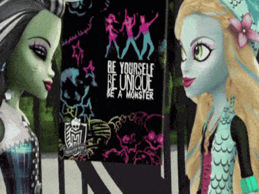 two monster high dolls standing in front of a sign that says be yourself be unique be a monster