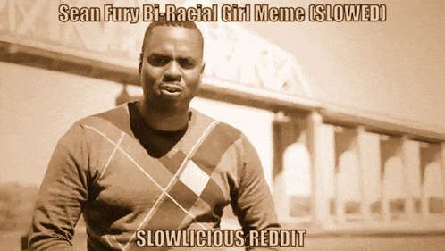 a man stands in front of a building with the caption " sean fury bi-racial girl meme slowed "