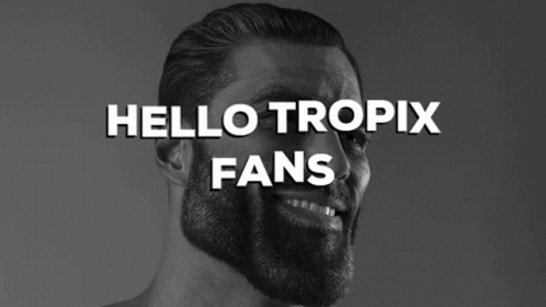 Hello Tropix Fans Tropix GIF - Hello Tropix Fans Tropix I Am A Chad GIFs