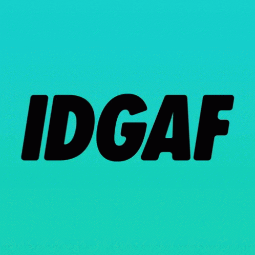 Idgaf Tgif GIF - Idgaf Tgif GIFs