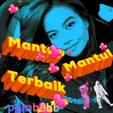 a poster with a girl and the words manta mantul terbaik