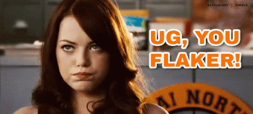 Ug, You Flaker - Flaker GIF - Flaker Emma Stone Flake GIFs