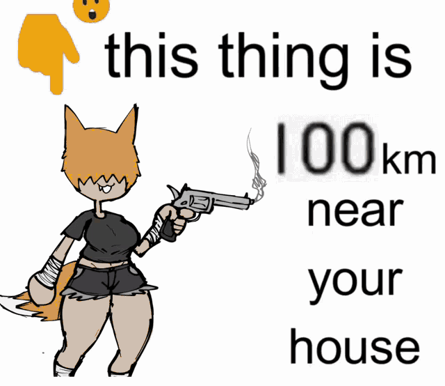 a cartoon drawing of a girl holding a gun with the words this thing is 39 km near your house