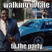 Late To The Party GIF - Late To The Party Late Walking In Late GIFs