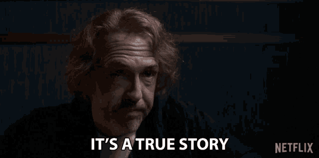 a man with red hair says it 's a true story on netflix