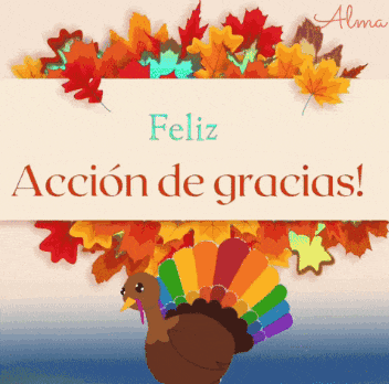 a colorful turkey is surrounded by autumn leaves and a sign that says feliz accion de gracias