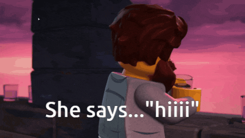 a lego character says she says " hiii " while holding a glass