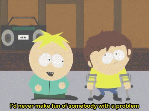 Id Never Make Fun Of Somebody With A Problem Butters GIF - Id Never Make Fun Of Somebody With A Problem Butters South Park GIFs